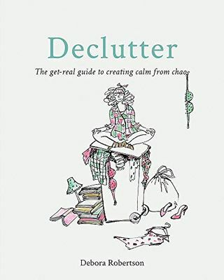 Declutter: Den virkelige guide til at skabe ro fra kaos