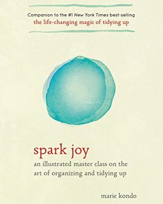 Spark Joy: En illustreret mesterklasse om kunsten at organisere og rydde op